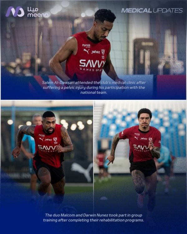 努涅斯和马尔科姆已经复健 ,于今日正式回归参加利雅得新月的合练 努涅斯和马尔科姆已经复健 ,于今日正式回归参加利雅得新月的合练