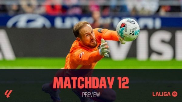 西甲第12轮前瞻：皇马巴萨出征客场应战    ，马竞盼重返争冠行列